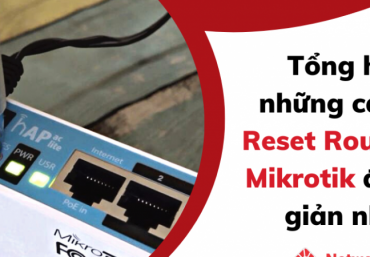 Reset Router Mikrotik đơn giản